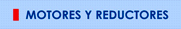 Motores y Reductores